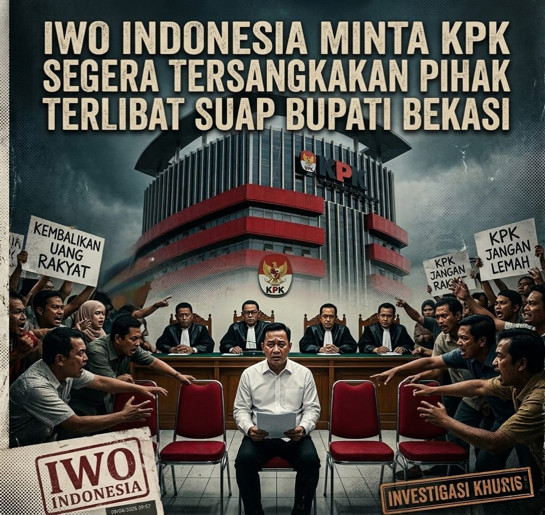 IWO Indonesia Desak KPK Tegas Usut Tuntas Kasus Suap Proyek Bupati Bekasi